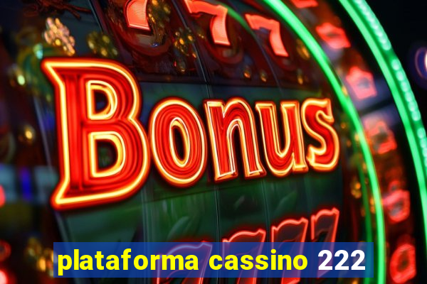 plataforma cassino 222